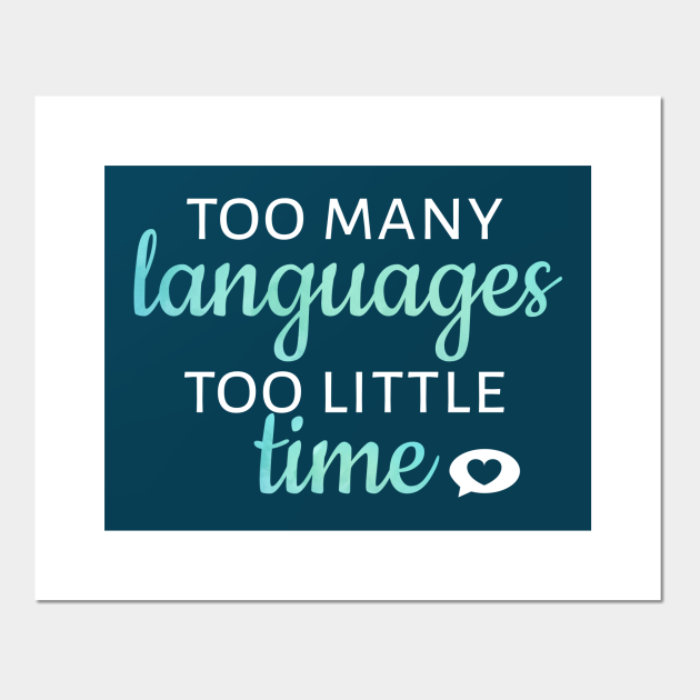 Too Many Languages, Too Little Time Language Learning Posters and